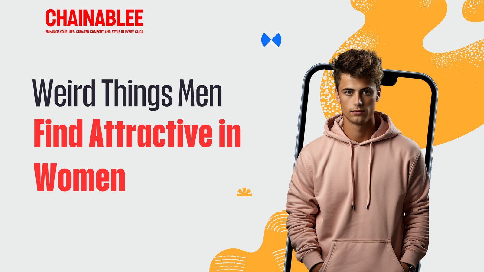 Weird Things Men Find Attractive in Women